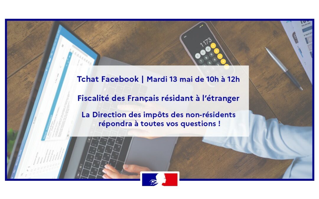 Tchat Facebook : Fiscalité des Français de l’étranger – Posez vos questions en direct !