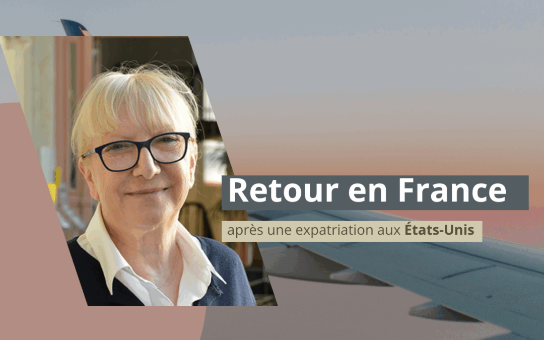 Retour en France après une expatriation aux États-Unis : les conseils d’Annie Michel, élue des Français de l’étranger à New York