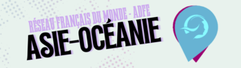 Réseau Français du monde - ADFE en Asie Océanie