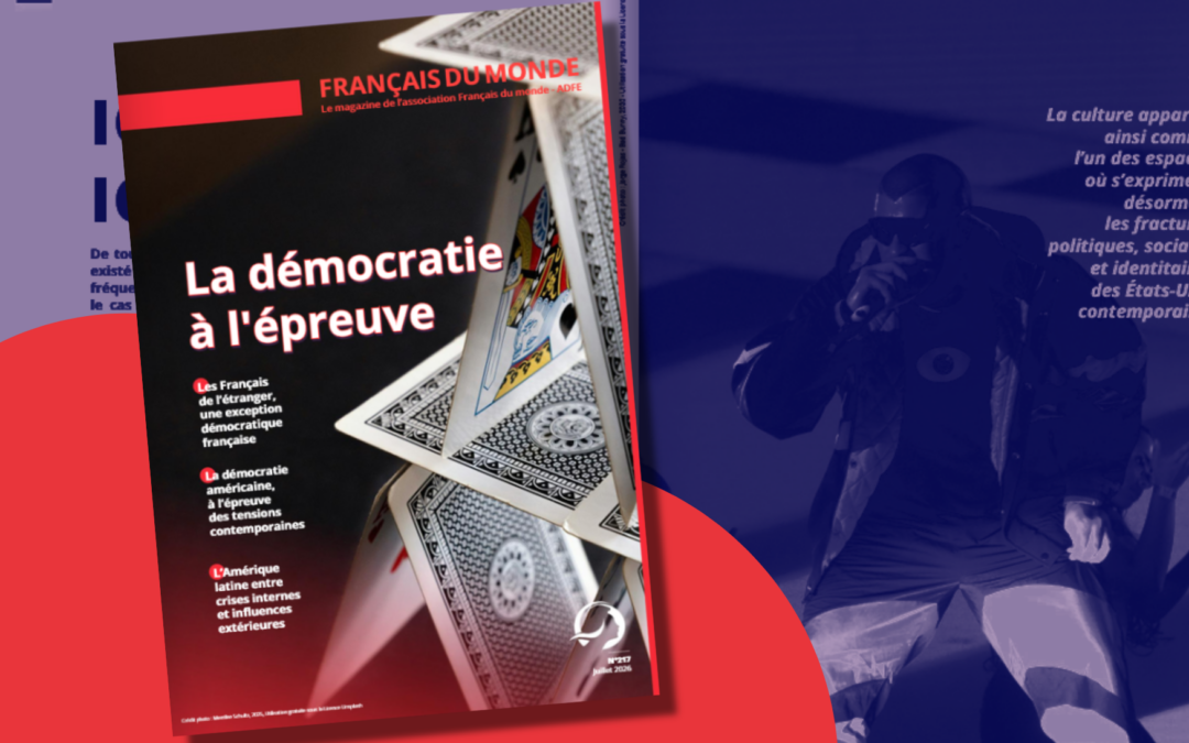 Parution du n°217 de Français du monde : « La démocratie à l&rsquo;épreuve »